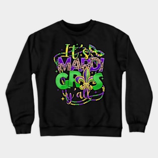 Its Mardi Gras Yall Mardi Gras For Women Men Kids Crewneck Sweatshirt